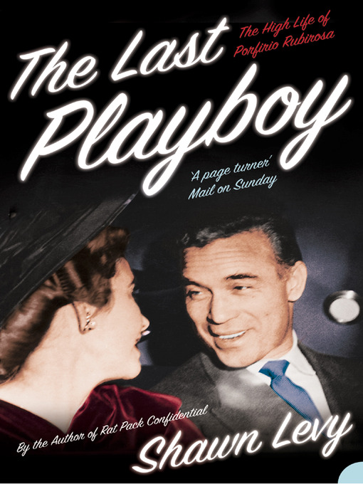 Title details for The Last Playboy by Shawn Levy - Available